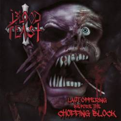 Blood Feast : Last Offering Before the Chopping Block